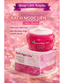 Kem ủ trắng da body BẠCH NGỌC LIÊN 320g siêu thơm nền kem mềm mịn kết cấu thẩm thấu nhanh vào da.